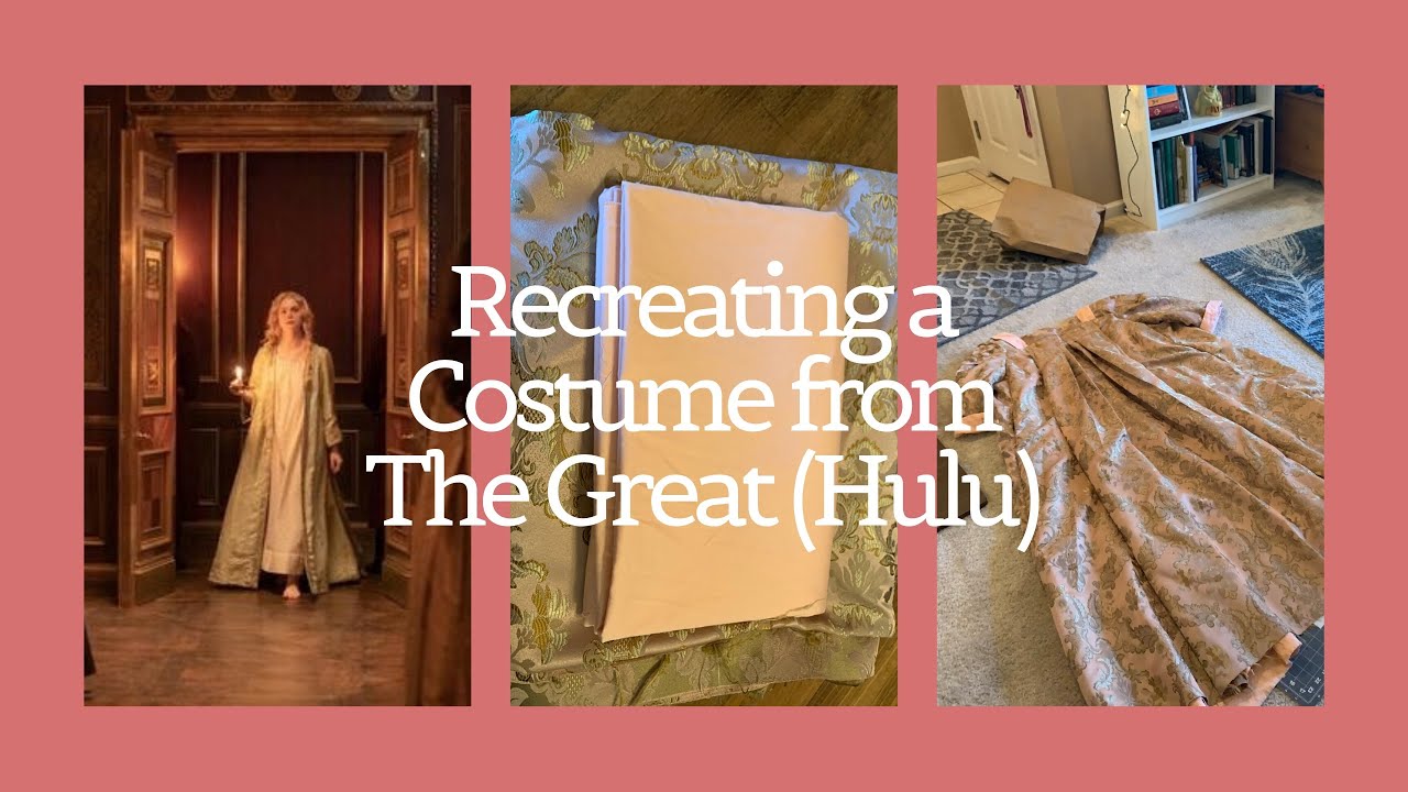 The Great (Hulu) Inspired 18th Century Robe: Part 1