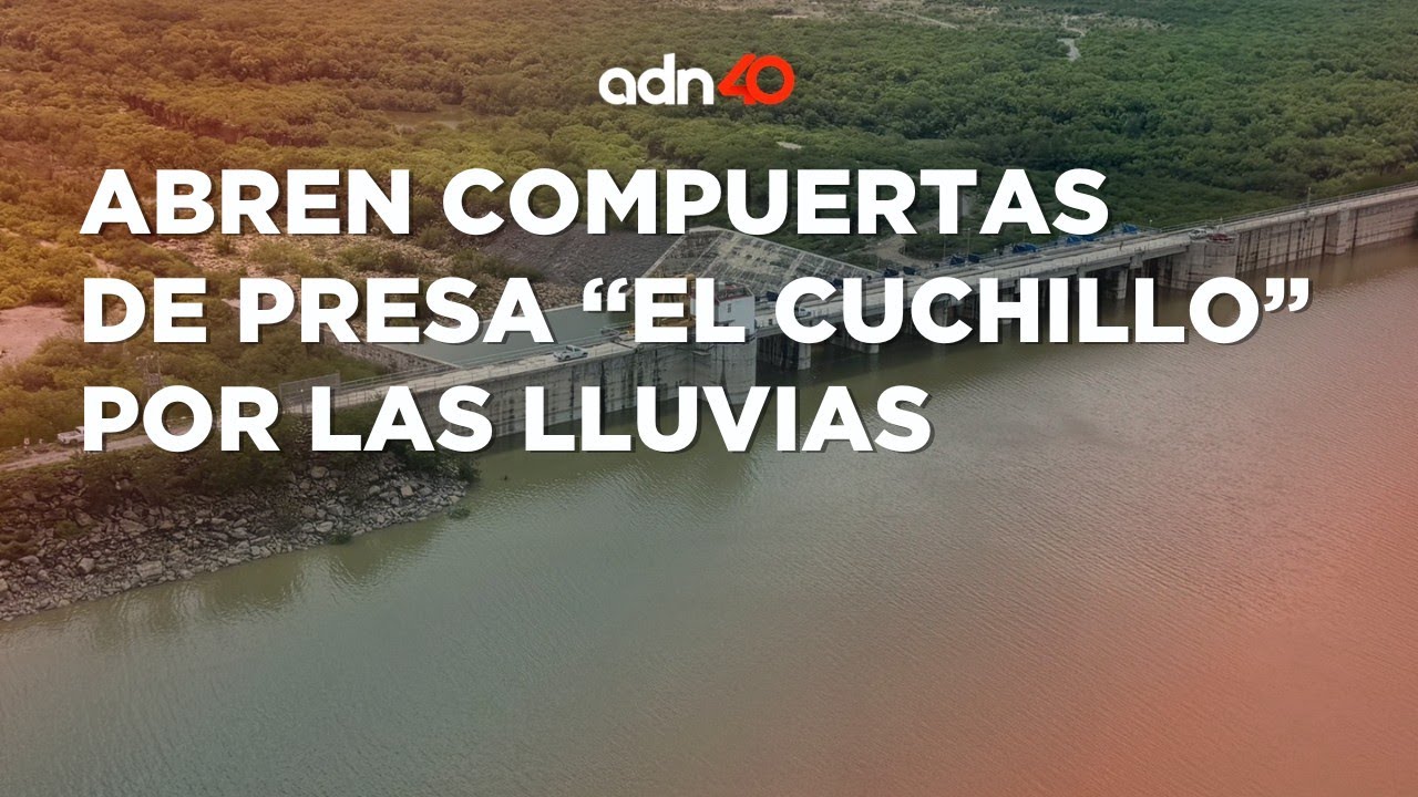 Abren compuertas de la presa El Cuchillo