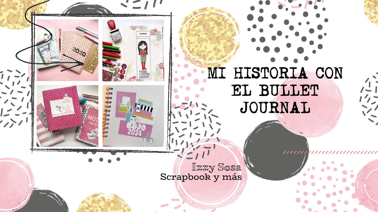 MI HISTORIA CON EL BULLET JOURNAL. Tips para utilizar Bullet Journal * Izzy Sosa Scrapbook y más