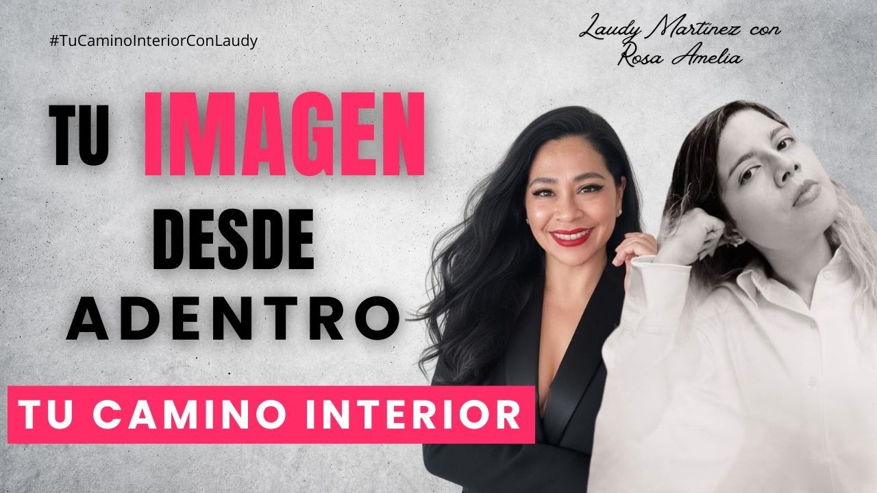Tu imagen desde adentro | #TuCaminoInteriorConLaudy