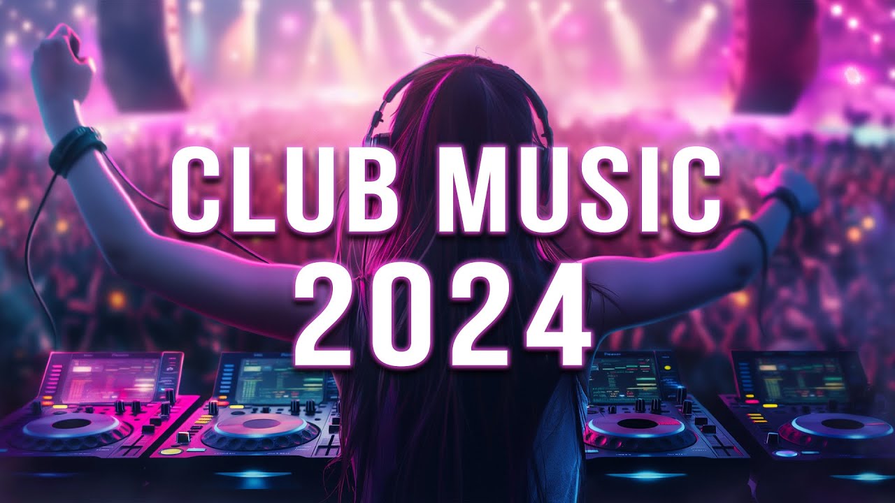 CLUB MUSIC 2024 🔥 Mashups & Remixes Of Popular Songs 🔥 DJ Remix Club Music Dance Mix 2024