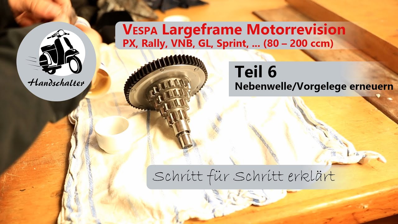 Vespa Motorrevision Teil 6 (Vespa Largeframe PX, Rally, VNB, GL, Sprint, ..) Nebenwelle überarbeiten