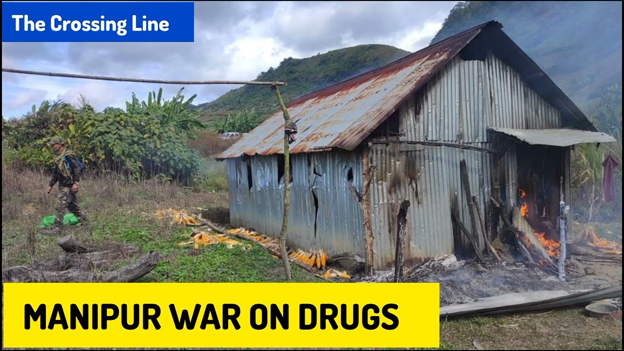 MANIPUR WAR ON DRUGS | JOINT POPPY DESTRUCTION BY POLICE,FOREST & MR | CROSSING LINE NARRATION