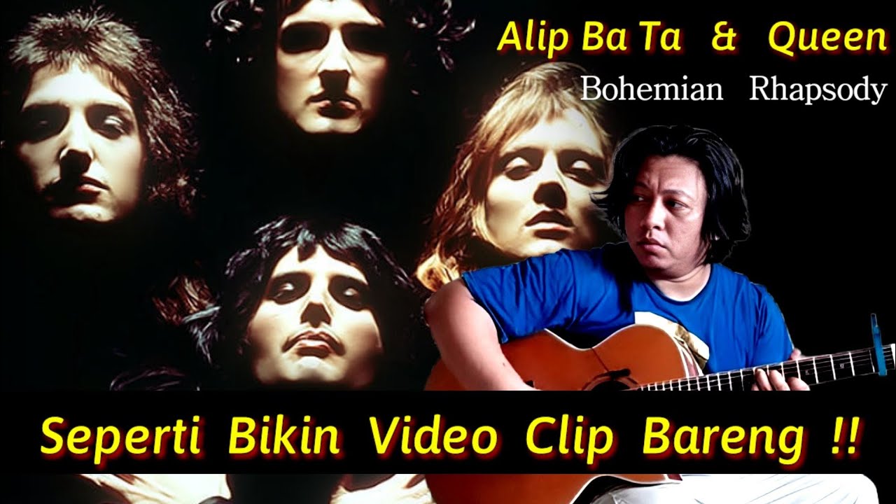 Kolaborasi Termahal !! Alip ba ta & Queen( Bohemian Rhapsody ) Seperti bikin video clip bareng !