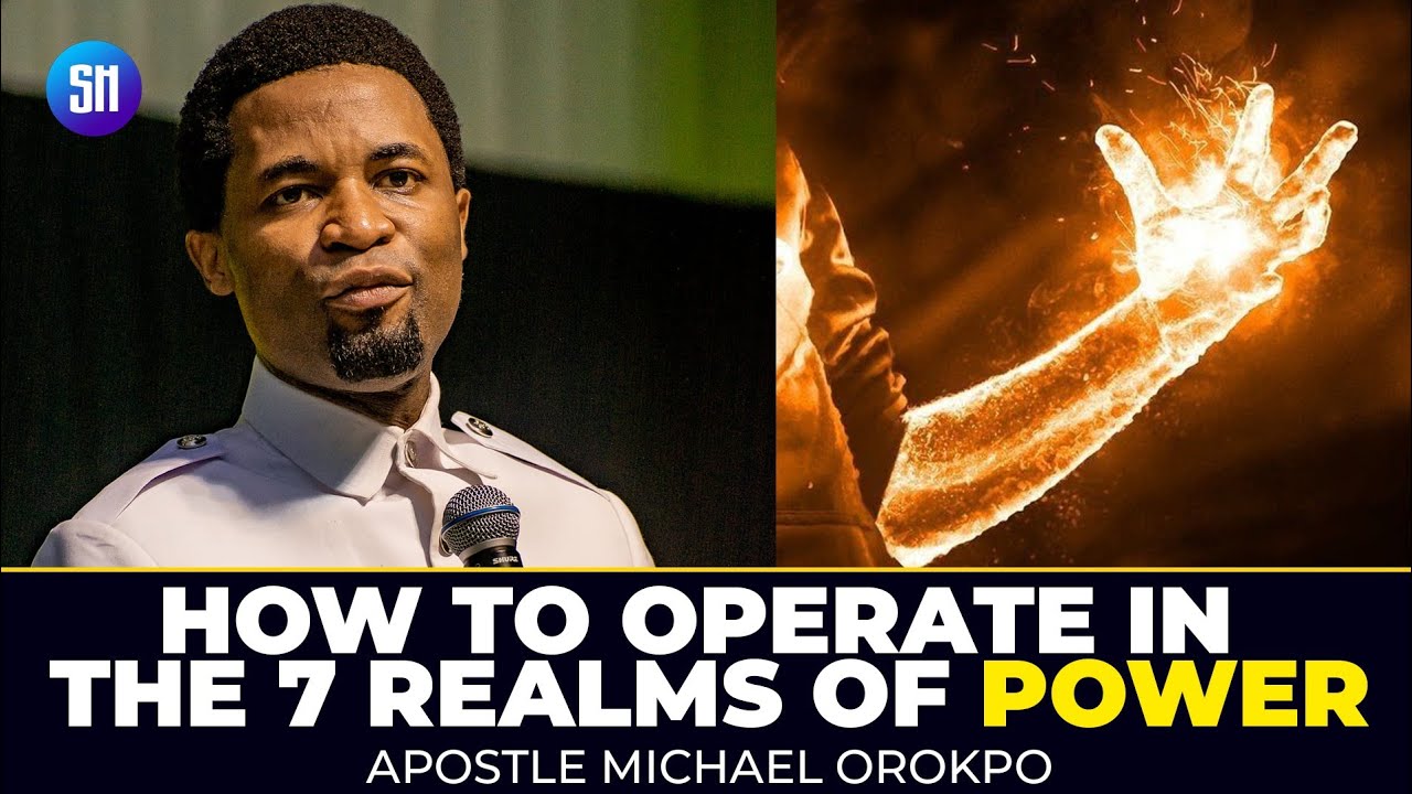 How to Walk in the Seven realms of Power - Apostle Michael Orokpo