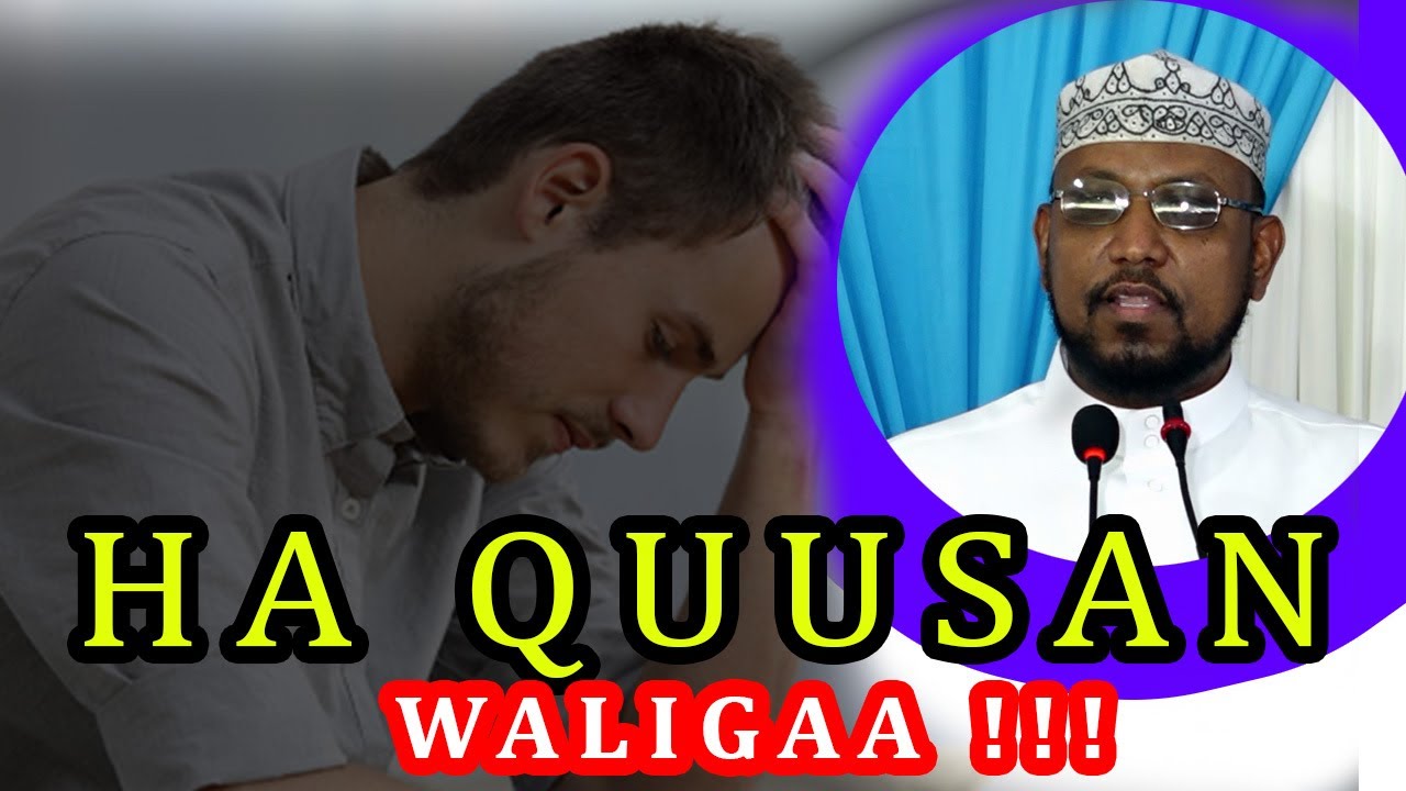 HA QUUSAN  WALIGAA !!! MUXAADARO CUSUB 2021 || Dr Ali Mohamed Salah