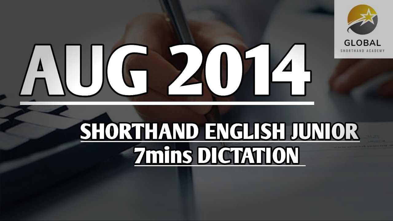 AUG 2014 SHORTHAND DICTATION ENGLISH JUNIOR SPEED 7mins 🔊💭✍🏼🏆✨