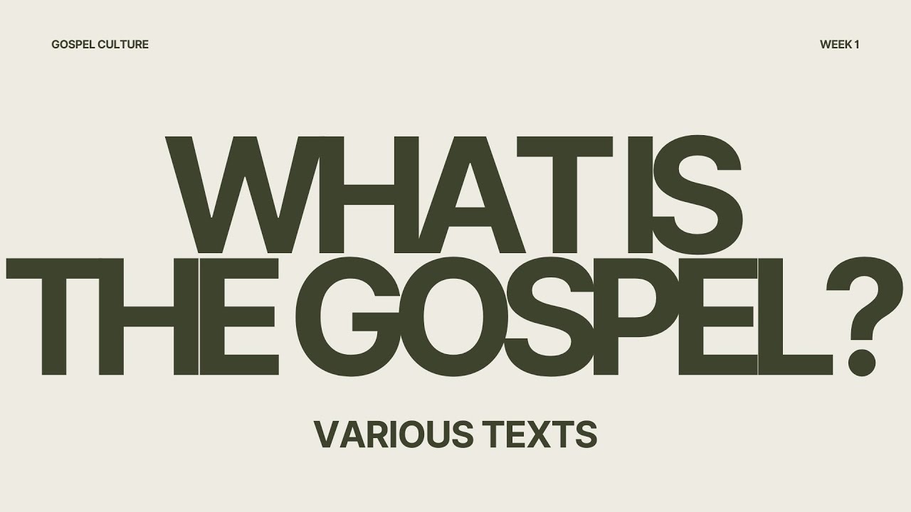 What is the Gospel? | Various Texts | Max Webb