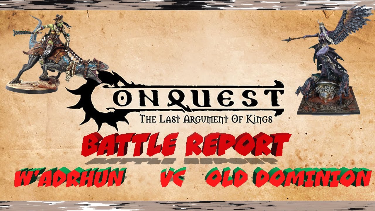 CONQUEST Last Argument of Kings battle report! 2k W'adrhun Vs Old Dominion
