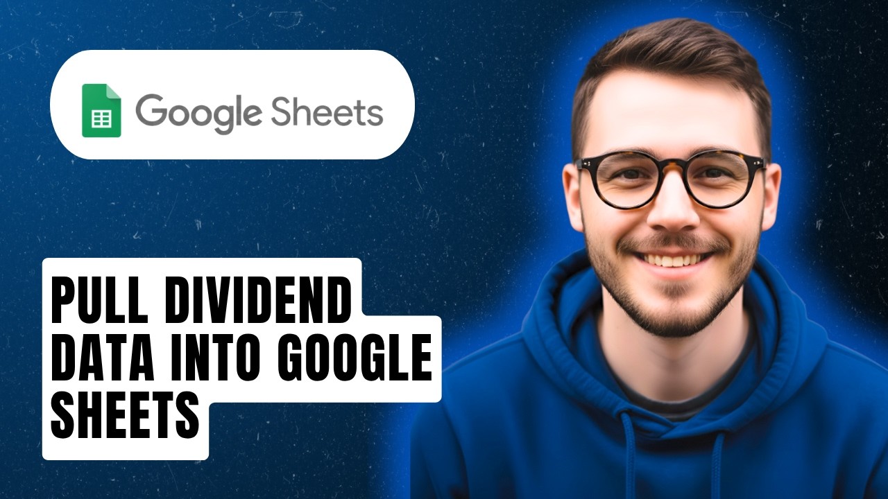 How To Pull Dividend Data Into Google Sheets [2026 Guide]