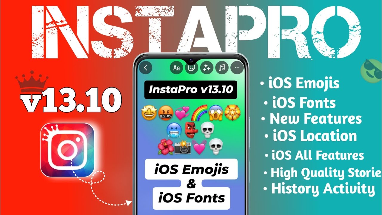 InstaPro v13.10 | InstaPro v13.10 New Features | InstaPro iOS Emojis & iOS Fonts | iOS Location