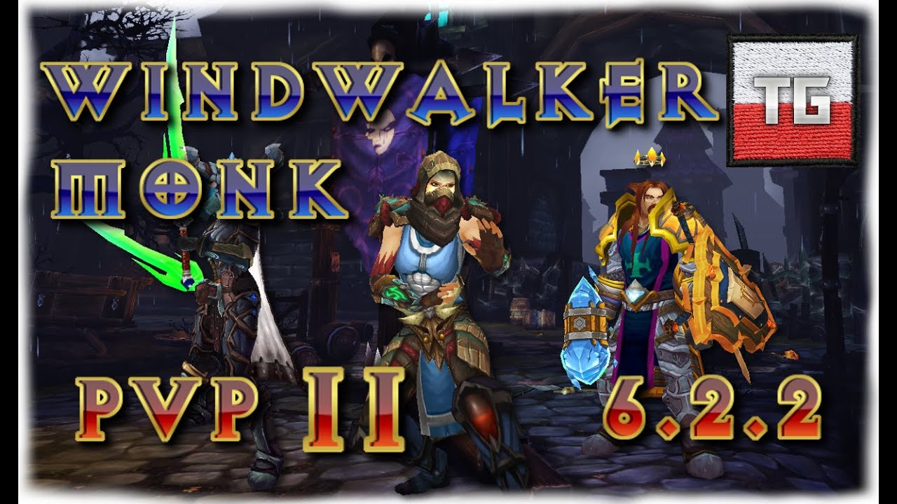 WoW | Windwalker Monk PvP 6.2.2 - Topchi II