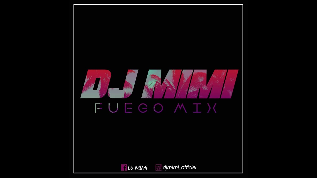 DJ MIMI - FUEGO MIX (2020)