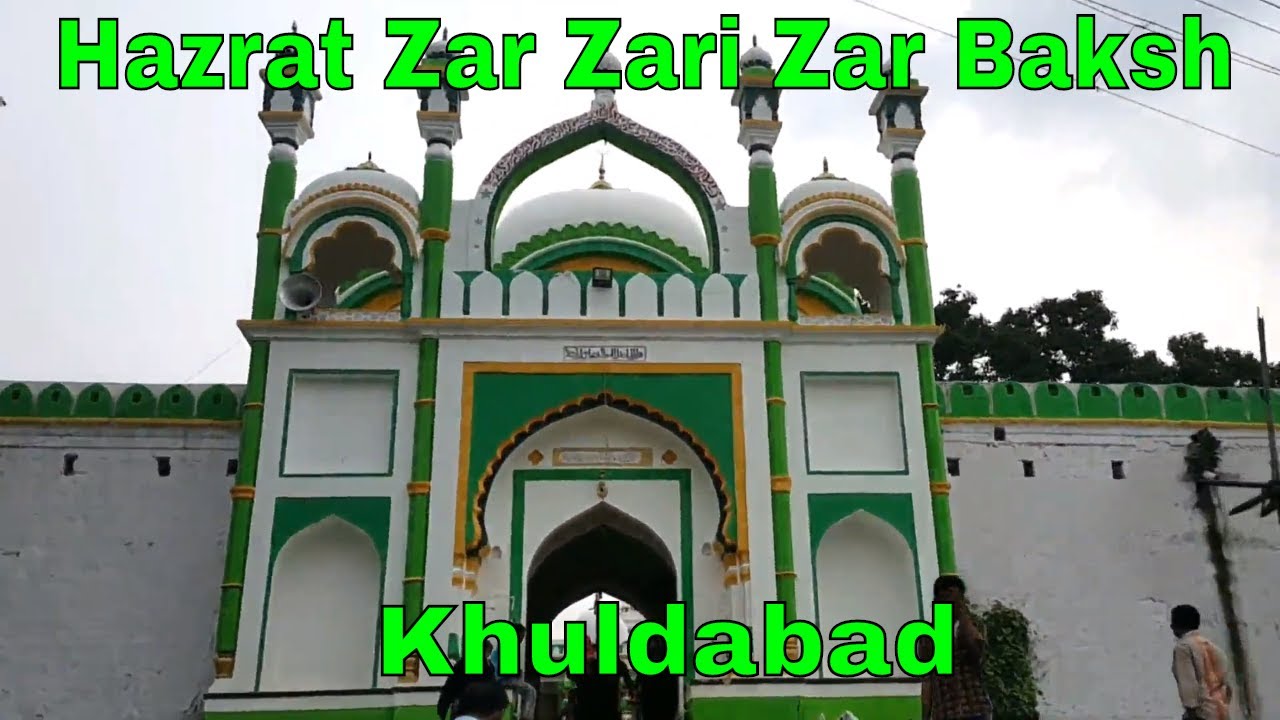 Dargah Hazrat Zar Zari Zar Baksh | Khuldabad | Aurangabad | Maharashtra
