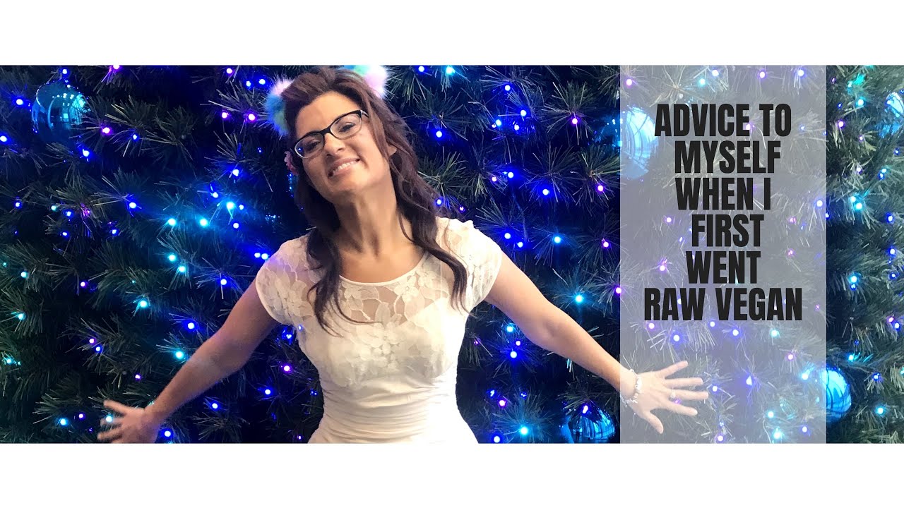 ADVICE TO MYSELF WHEN I FIRST WENT RAW VEGAN || WEIGHT LOSS TIPS TRICKS