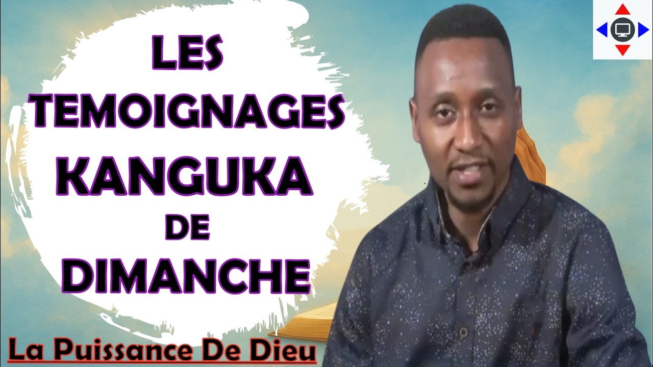 TEMOIGNAGES 🙏 KANGUKA DIMANCHE 22/02/2026 Par @ChrisNdikumana@kanguka@enfrancais #miracle de #jesus
