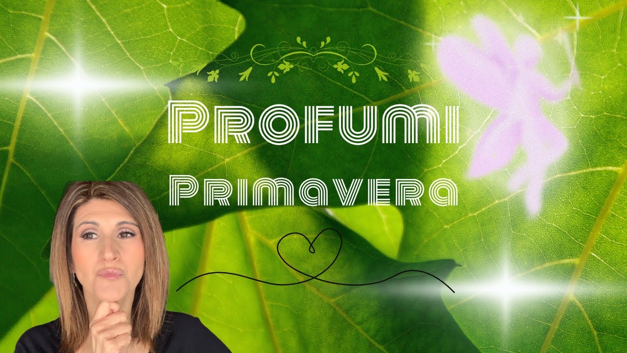 🔴 PROFUMI FRESCHI DI PRIMAVERA 🌸🌿🌊🍋