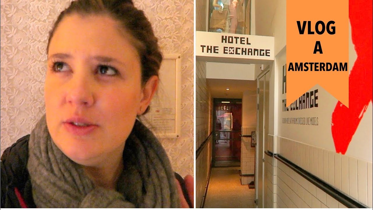 VLOG À AMSTERDAM #1 | Un hôtel des plus étranges...