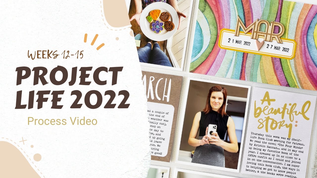 2022 Project Life | Weeks 12-15