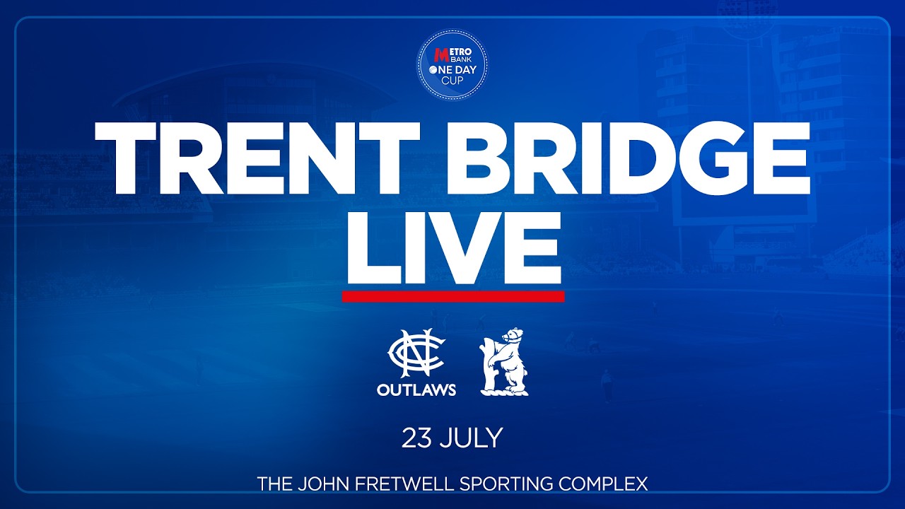 🔴 LIVE STREAM | Notts Outlaws v Warwickshire - Metro Bank One Day Cup