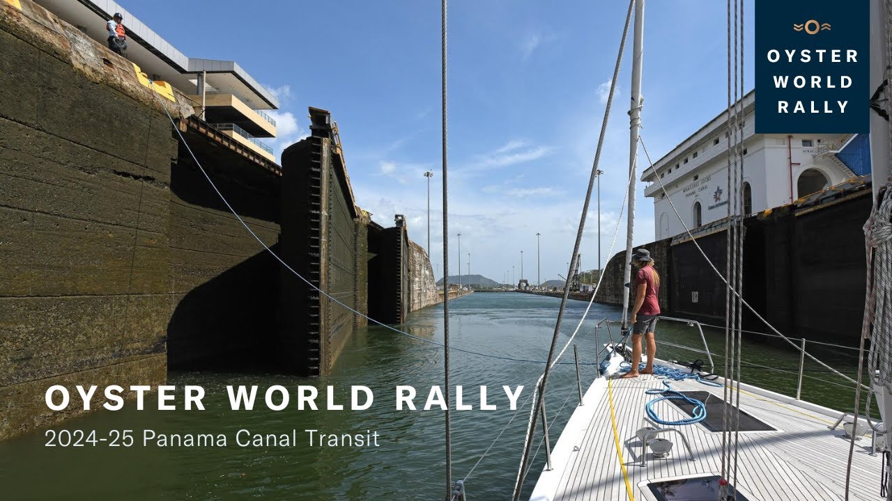 Transiting the Panama Canal with the Oyster World Rally | Oyster Yachts