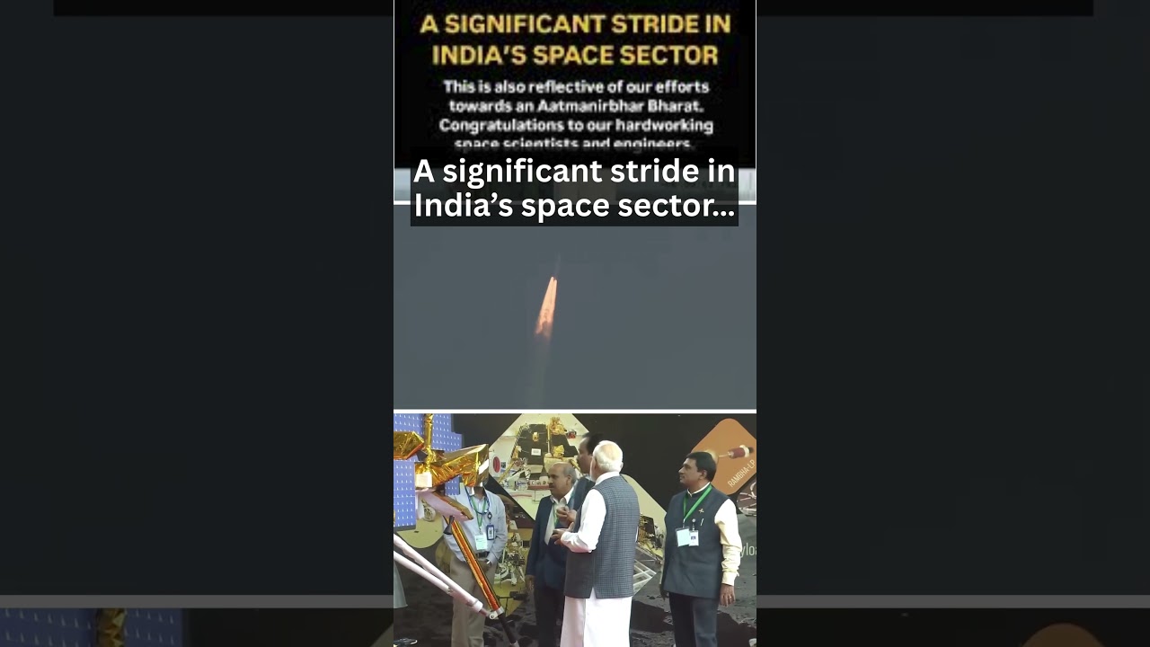 A significant stride in India’s space sector…