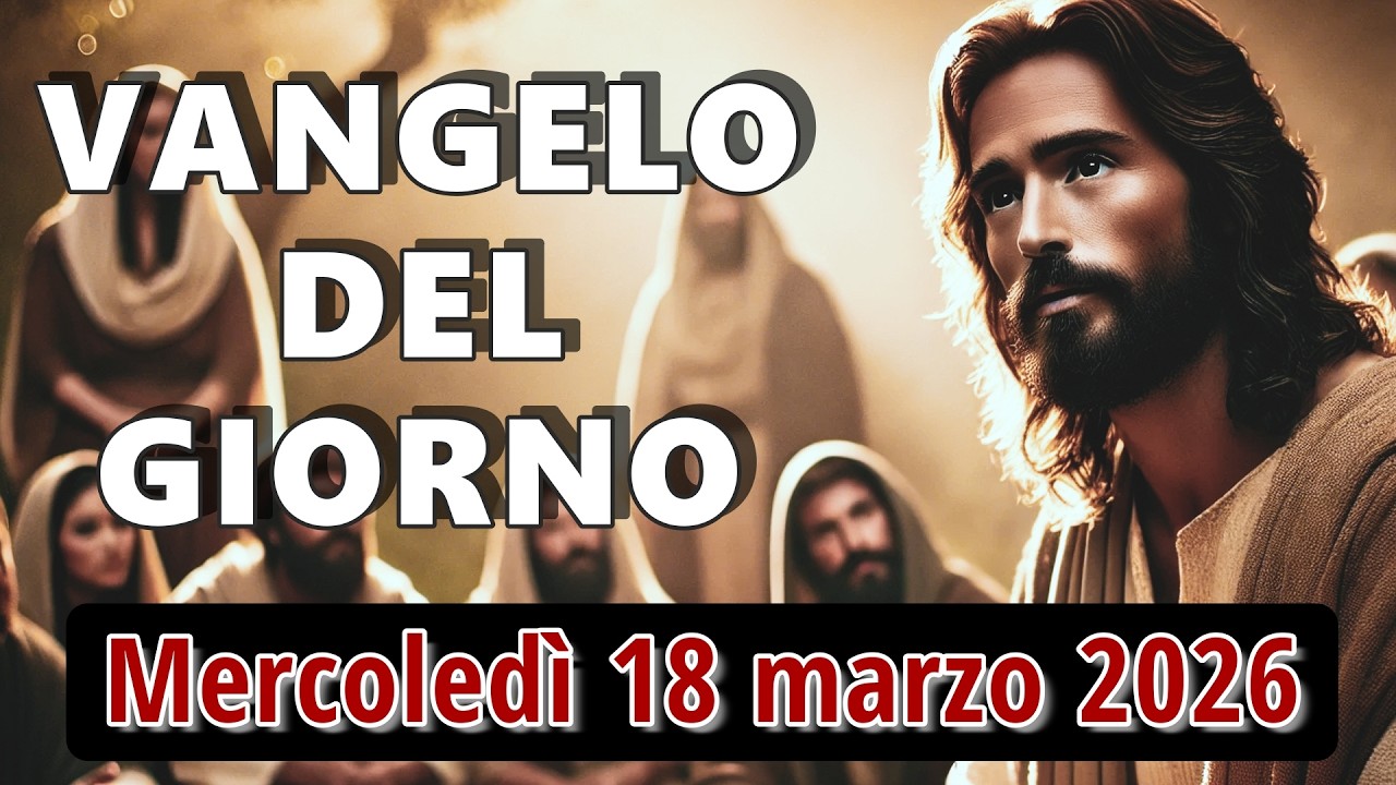 VANGELO DEL GIORNO MERCOLEDI 18 MARZO 2026 ❤️ Il Padre opera, il Figlio compie