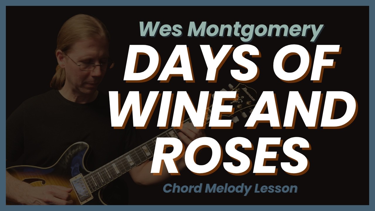 Days of Wine and Roses – Chord Melody on Guitar (Wes Montgomery)