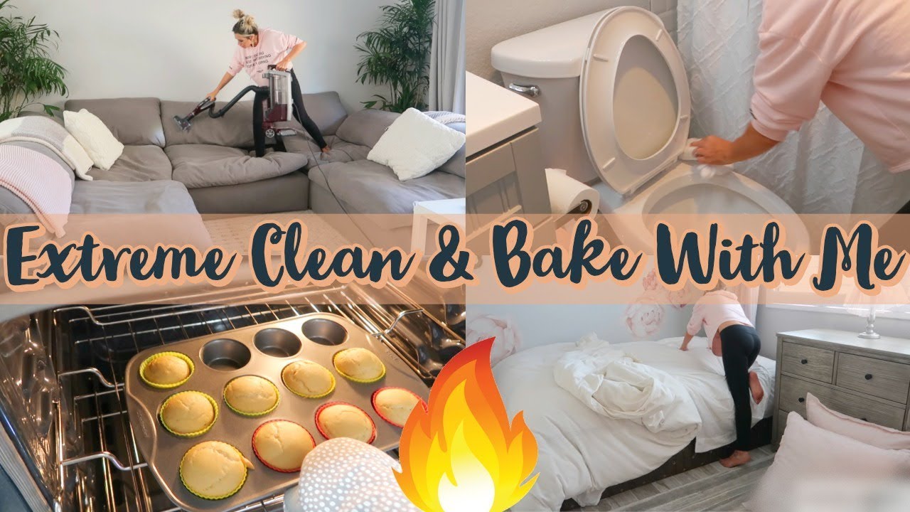 EXTREME CLEAN & BAKE WITH ME