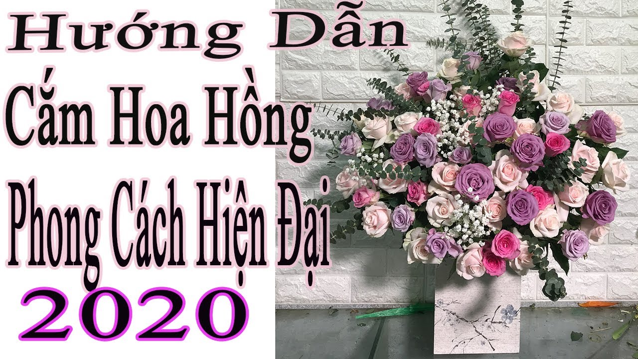 Hướng Dẫn Cắm Hoa Hồng Đẹp Để Bàn - Phong Cách Hiện Đại 2020