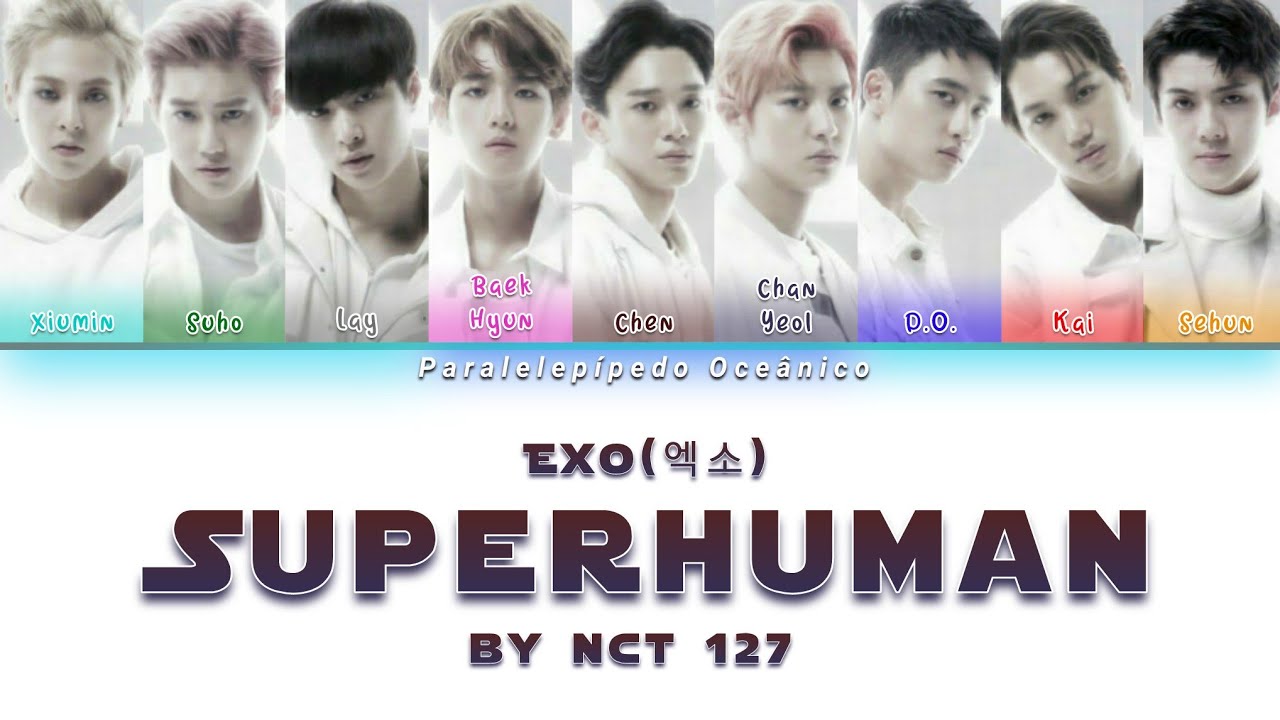 How would EXO sing 'Superhuman' by NCT 127 (Color Coded)