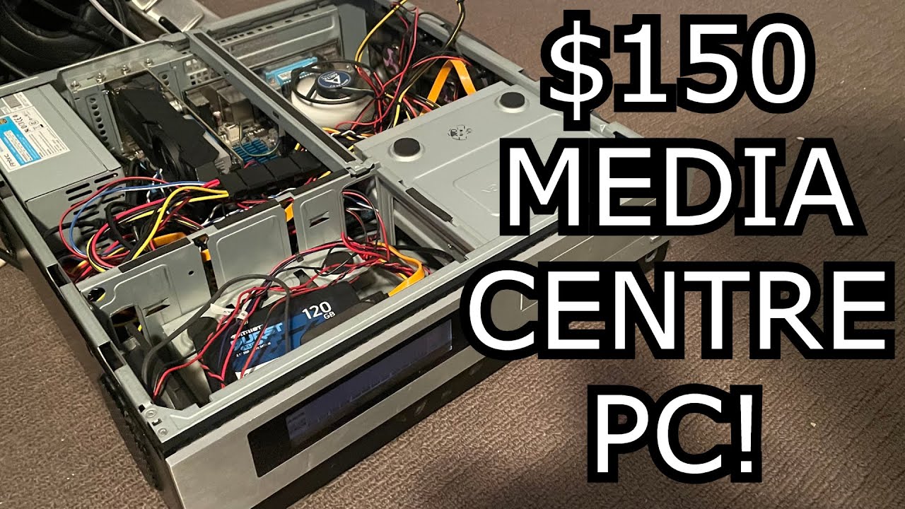 I Built a $150 MEDIA CENTRE PC!