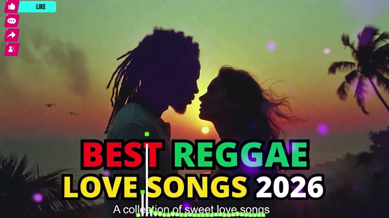 BEST REGGAE LOVE SONGS 2026 💕 Nonstop Romantic Reggae Mix | Island Vibes Playlist 🌅