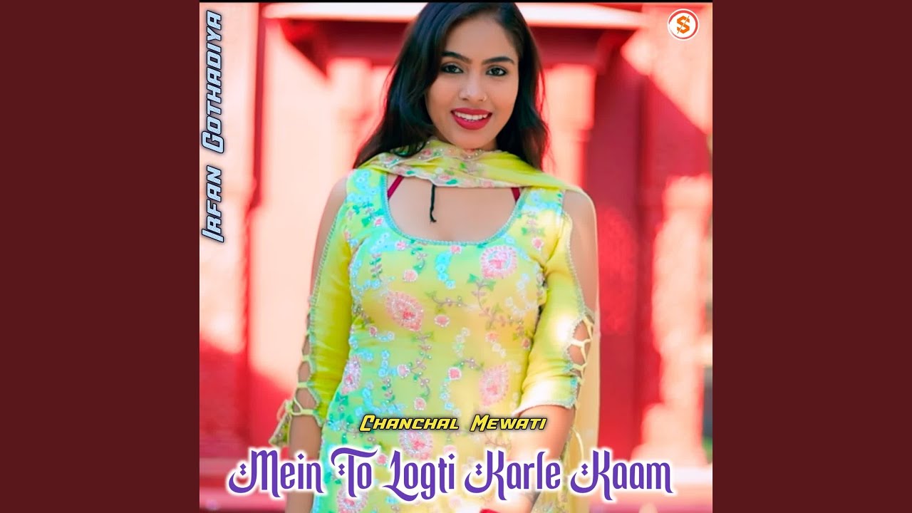 Mein To Logti Karle Kaam