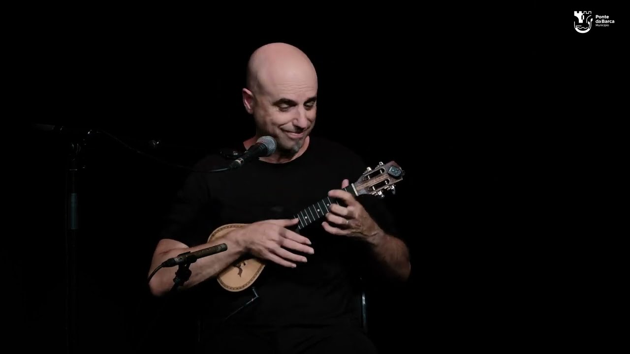 Zezé Fernandes na Casa da Cultura de Ponte da Barca - As voltas do cavaquinho