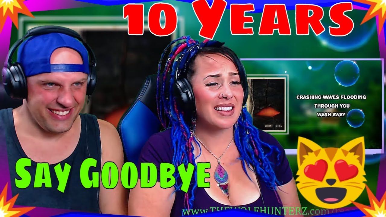 10 Years - Say Goodbye (Lyrics) THE WOLF HUNTERZ REACTIONS