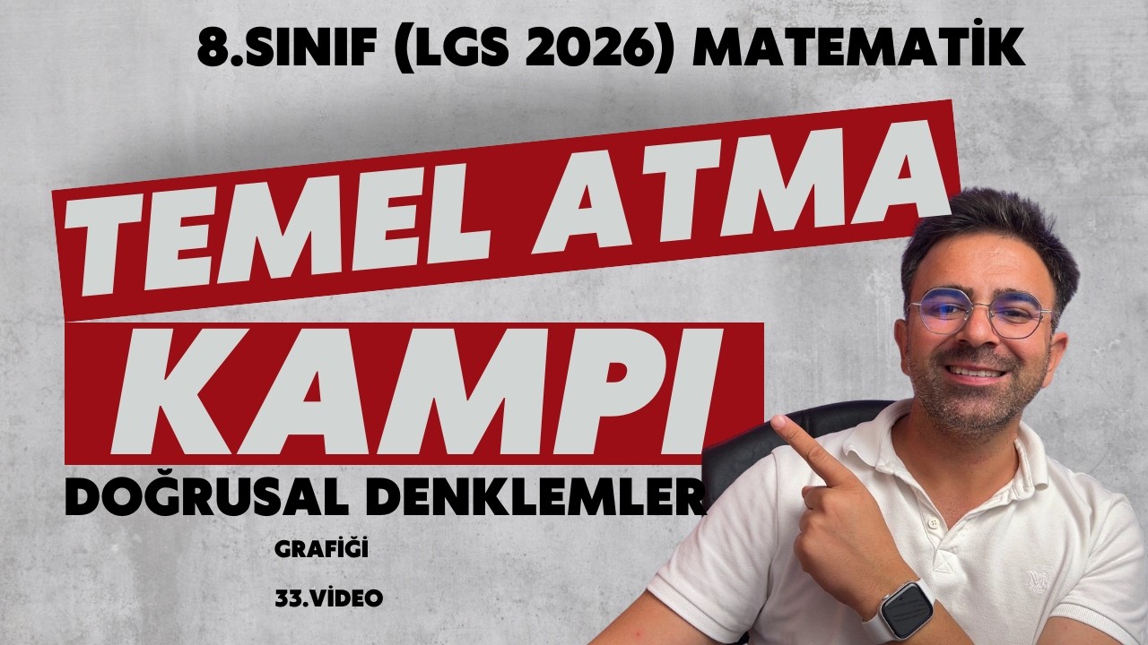 8.Sınıf(LGS 2026) Temel Atma GARANTİLİ Kamp 👉 Doğrusal Denklemlerin  Grafiği | 33.Video