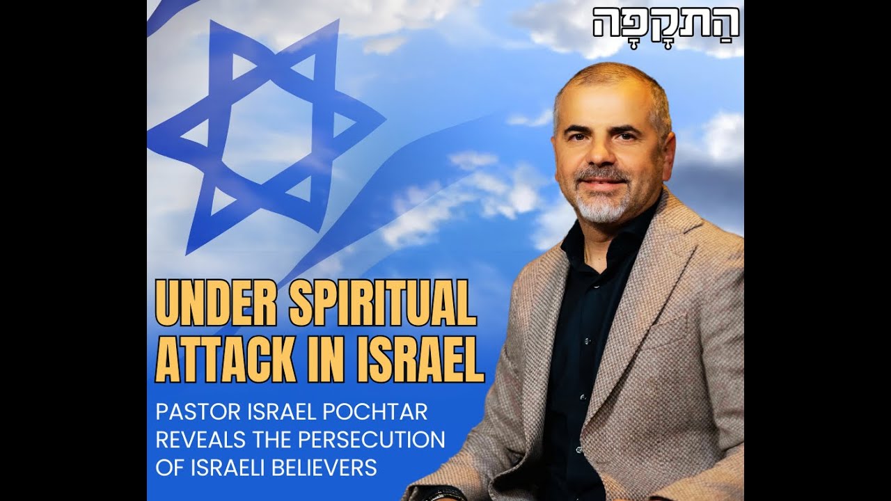 Under Spiritual Attack: Israeli Pastor Reveals Persecution of Believers in Israel