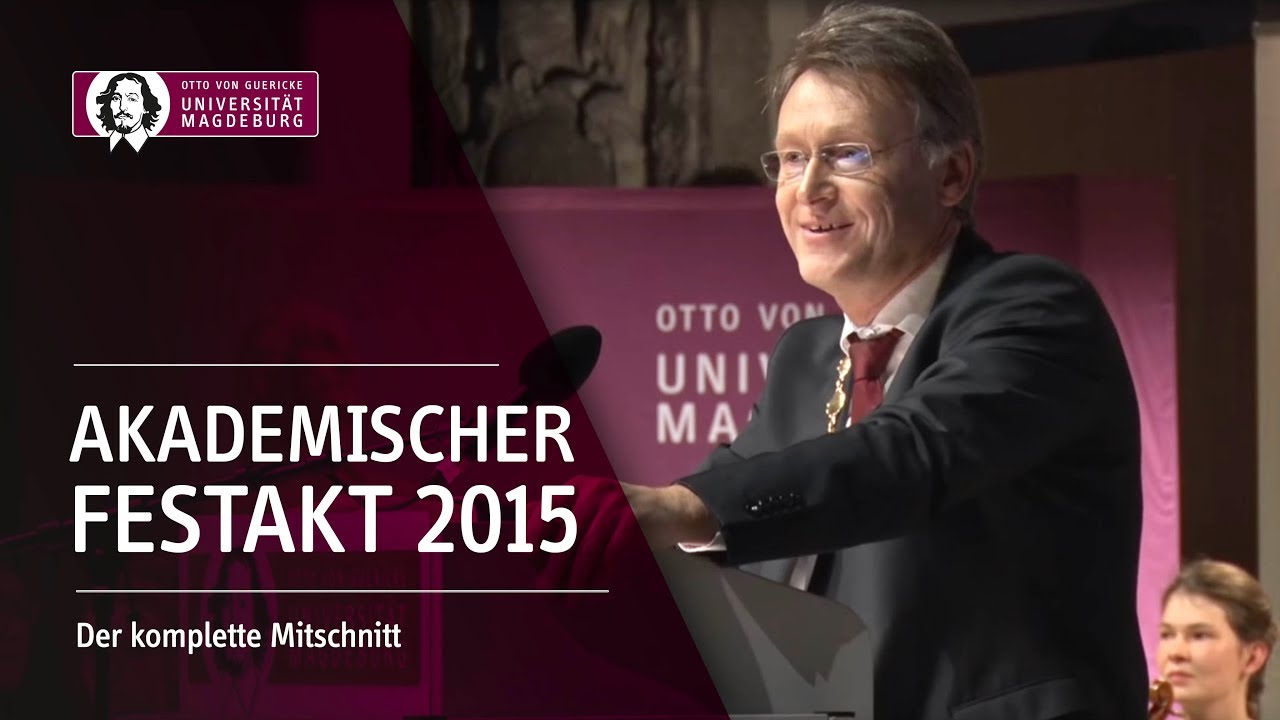 Akademischer Festakt 2015 an der Otto-von-Guericke-Universität Magdeburg | OVGU