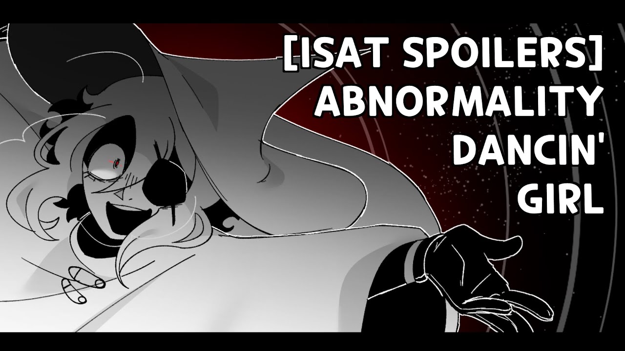 [ISAT Spoilers] Abnormality Dancin' Girl MV