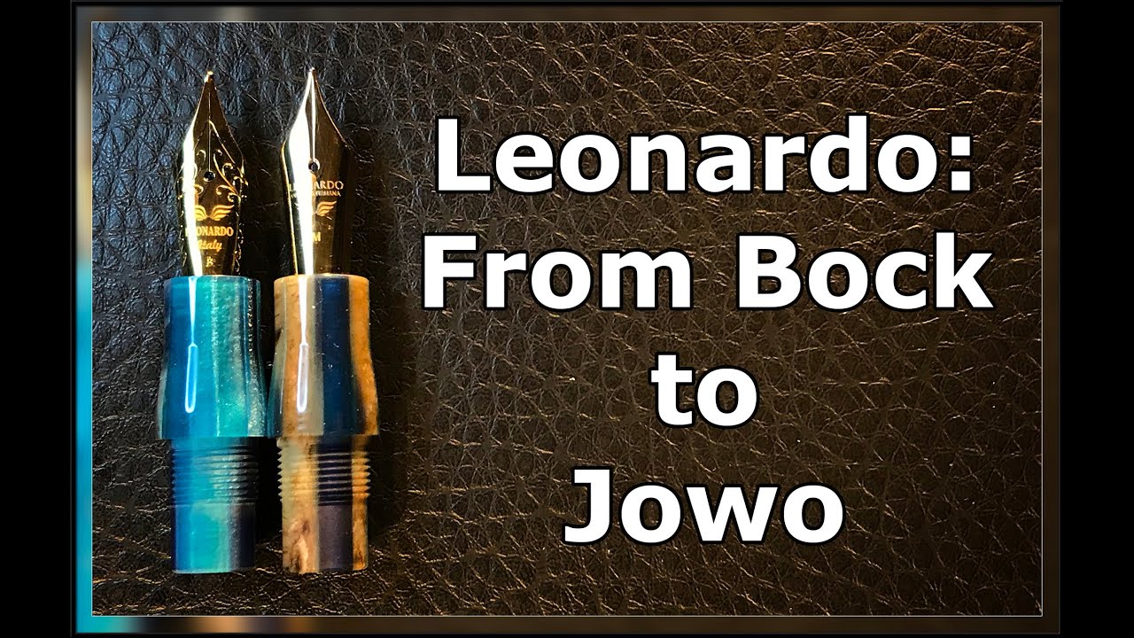 Leonardo Switches From Bock to Jowo Nibs: A Comparison - Plus Furore Grande Fountain Pen Preview