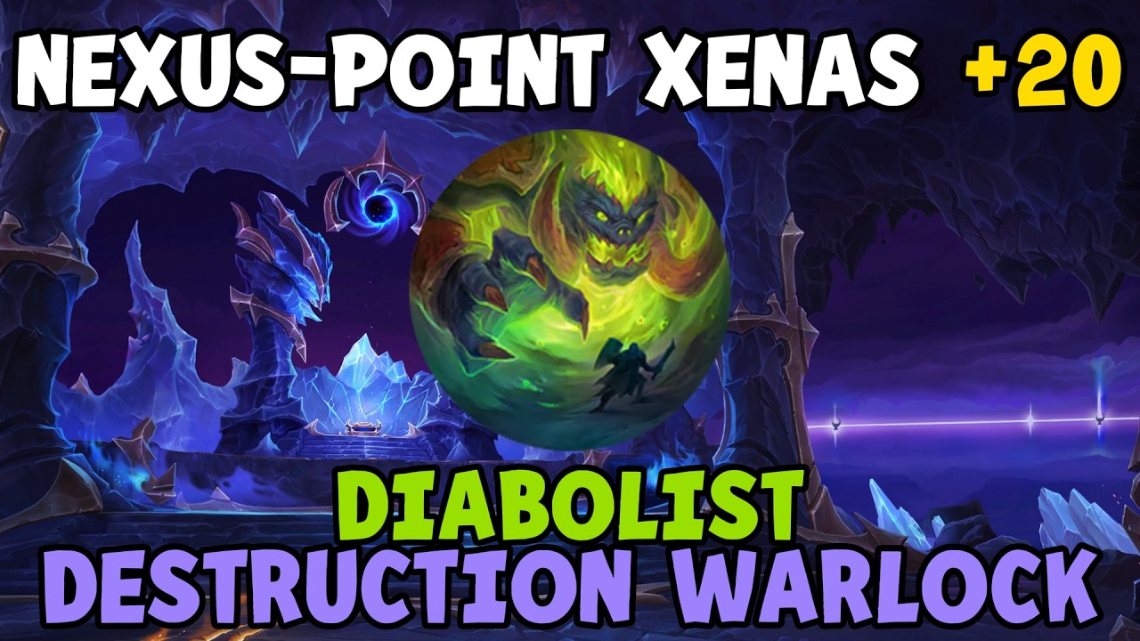 Nexus-Point Xenas +20 | Diabolist Destruction Warlock (Midnight Season 1)