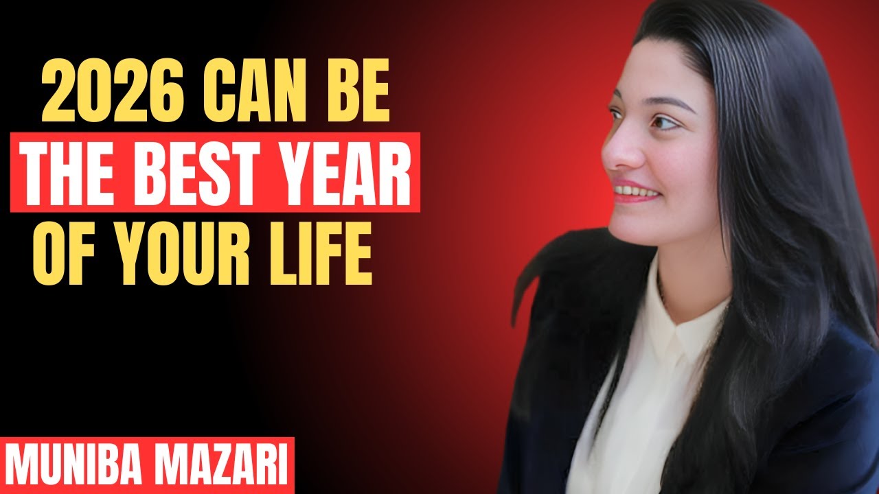Make 2026 The Best Year Of Your Life - Muniba Mazari
