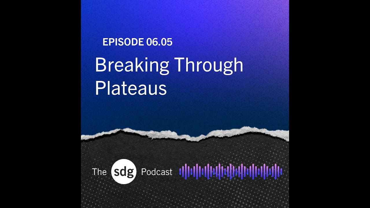 Breaking Through Plateaus