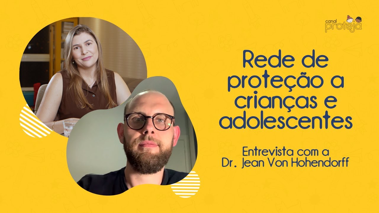 Rede de proteção a crianças e adolescentes - Entrevista com Dr. Jean Von Hohendorff