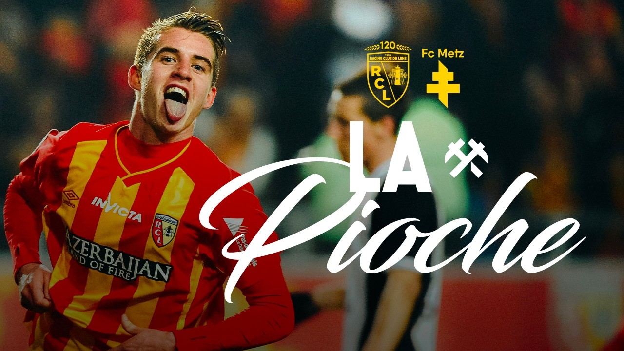 LA PIOCHE I Dans les souvenirs de RC Lens-FC Metz