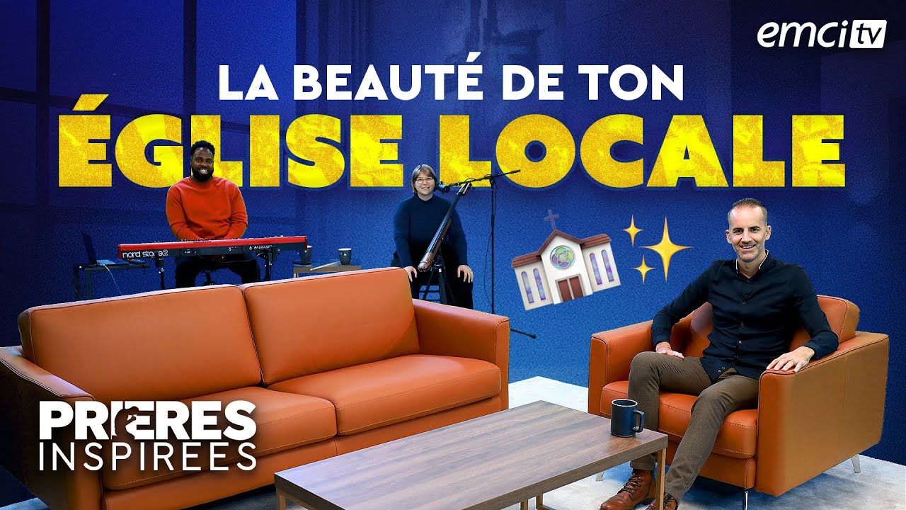 La beauté de ton église locale, et ce que tu peux y vivre ! (Psaume 133:3) - Prières inspirées...