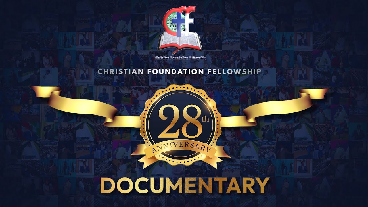Christian Foundation Fellowship • 28th Anniversary Documentary