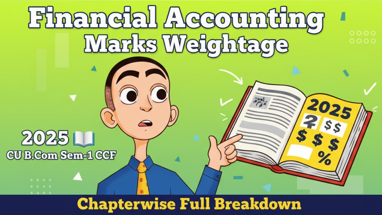 Financial Accounting Marks Weightage 2025 📖 | CU B.Com Sem-1 CCF | Chapterwise Full Breakdown