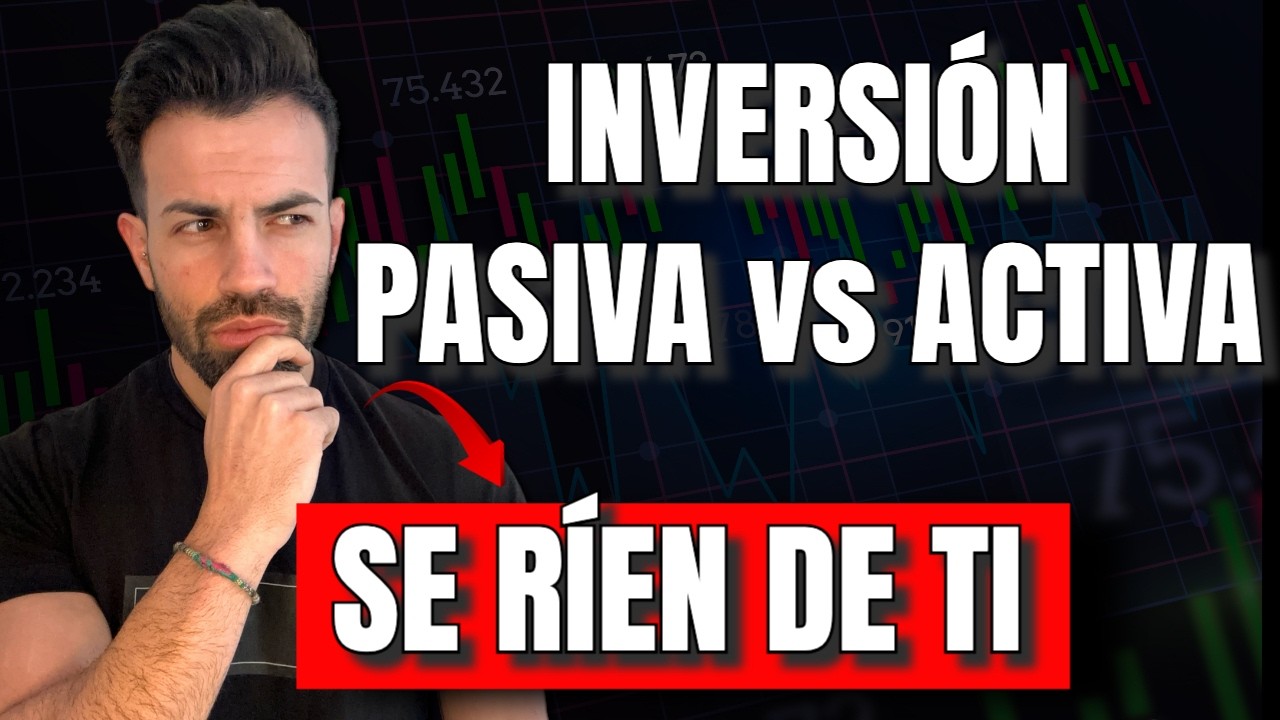 🔥 Mi Opini&oacute;n sobre la Inversi&oacute;n PASIVA (Indexada) y ACTIVA | La cara oculta.
